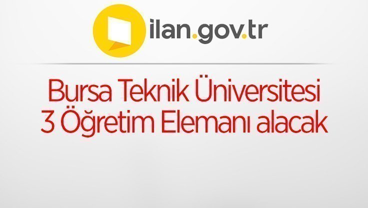 Bursa-Teknik-Universitesi-3-Ogretim-Elemani-alacak