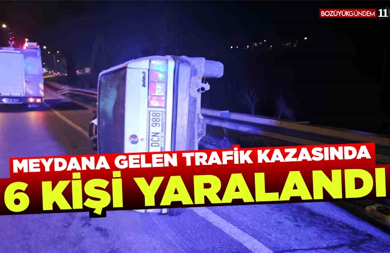 BİLECİK’TE MEYDANA GELEN TRAFİK KAZASINDA 6 KİŞİ YARALANDI