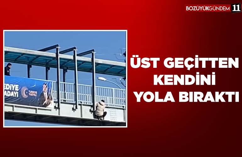 üst geçitten kendini yola bıraktı