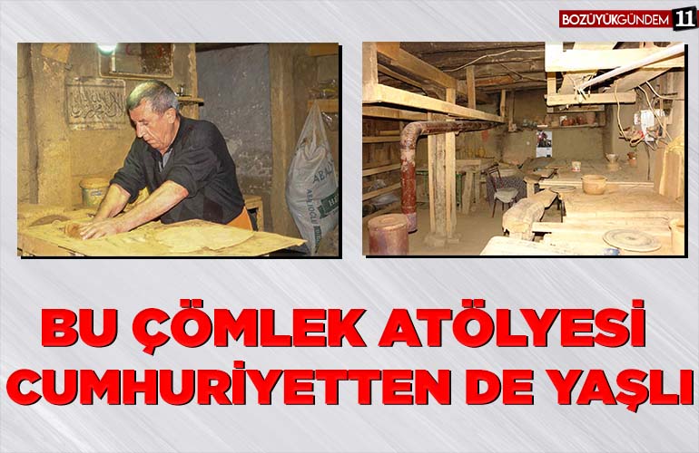 BU ÇÖMLEK ATÖLYESİ CUMHURİYETTEN DE YAŞLI
