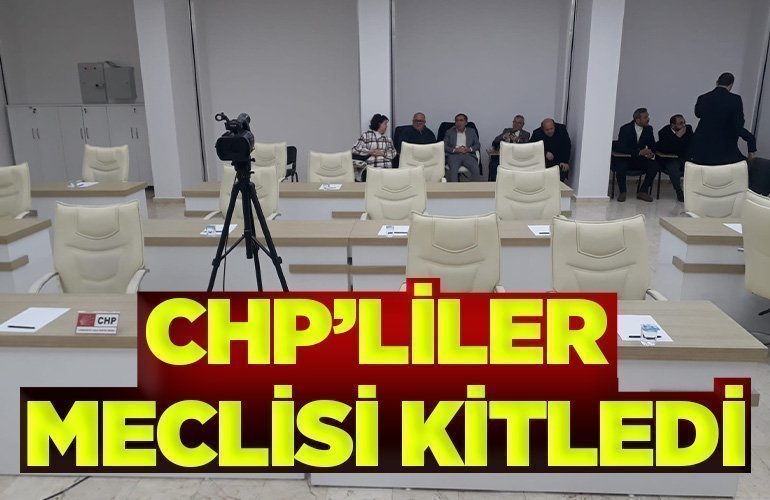 CHP'LİLER KATILMADI