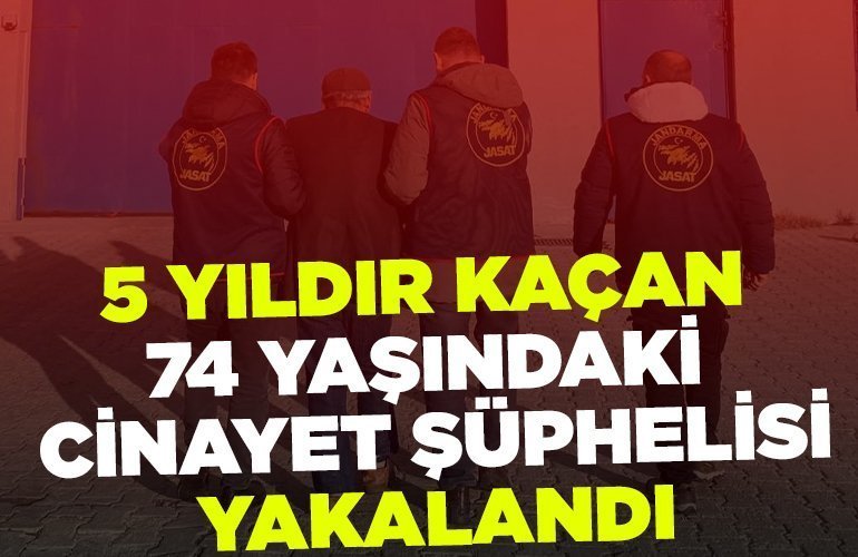 5 yıldır kaçan 74 yaşındaki cinayet şüphelisi yakalandı