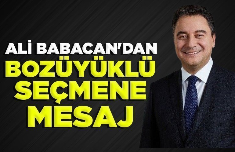 ALİ BABACAN'DAN BOZÜYÜKLÜ SEÇMENE MESAJ