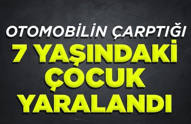 Bilecik’te otomobilin çarptığı çocuk yaralandı