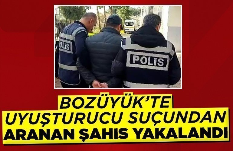 Bozüyük’te uyuşturucu suçundan aranan şahıs yakalandı