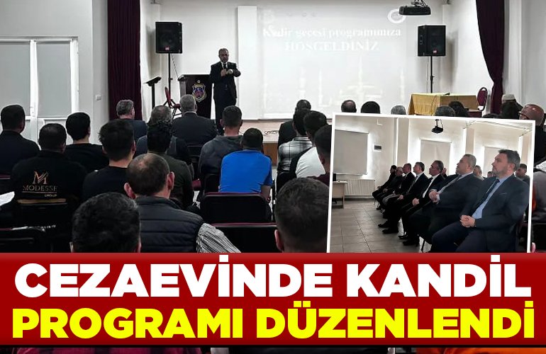 CEZAEVİNDE KANDİL PROGRAMI DÜZENLENDİ