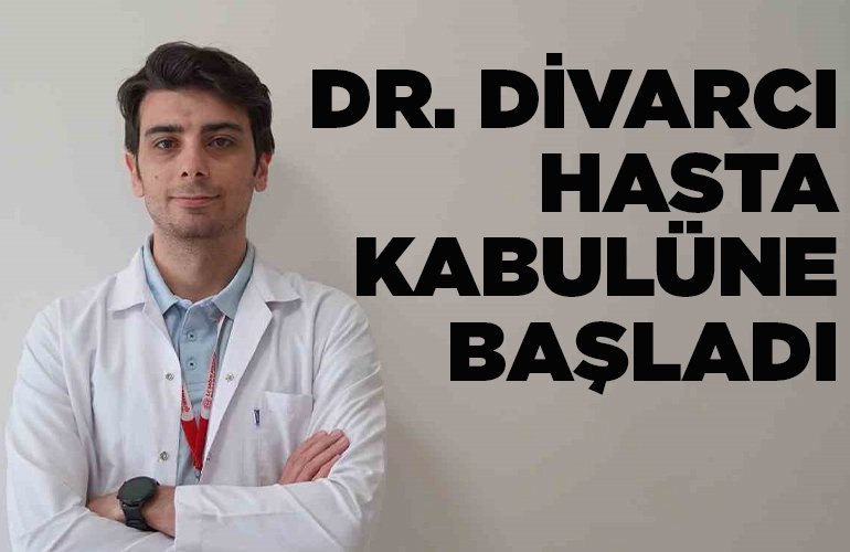 Dr. Divarcı hasta kabulüne başladı