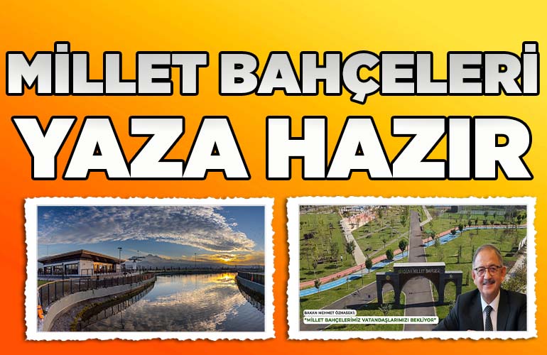 MİLLET BAHÇELERİ YAZA HAZIR