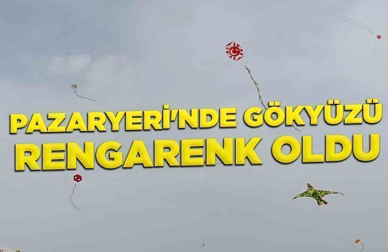 PAZARYERİ'NDE GÖKYÜZÜ RENGARENK OLDU