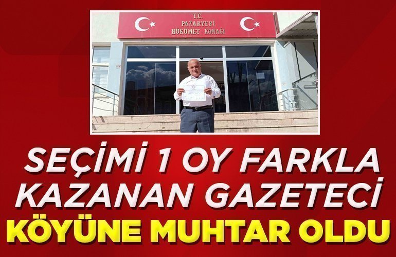 Seçimi 1 oy farkla kazanan gazeteci köyüne muhtar oldu