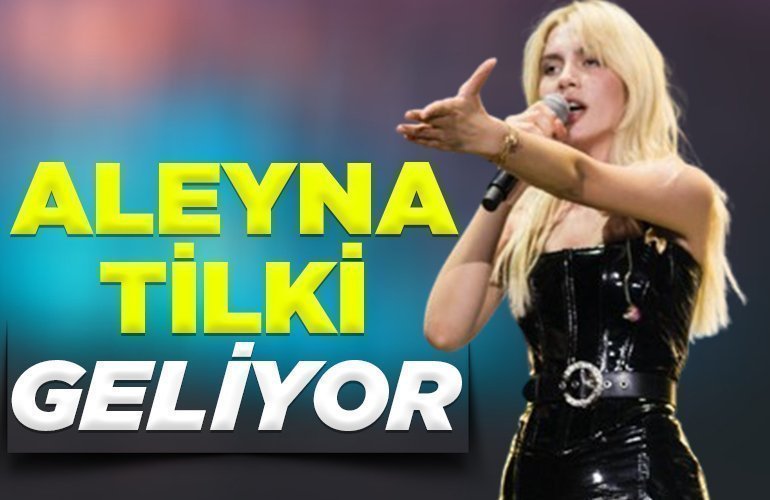 ALEYNA TİLKİ BİLECİK'E GELİYOR
