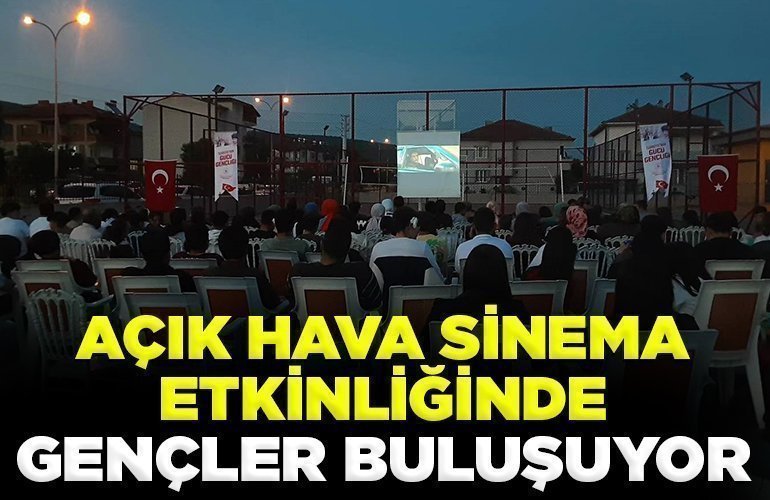 Açık Hava Sinema etkinliğinde gençler buluşuyor