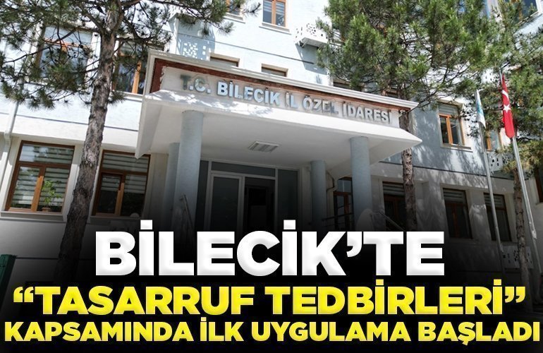 Bilecik’te ’Tasarruf Tedbirleri’ kapsamında ilk uygulama başladı