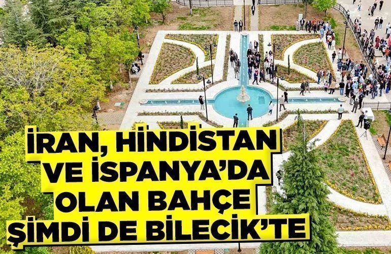 Bir örneği İran, Hindistan ve İspanya’da olan bahçe şimdi de Türkiye’de
