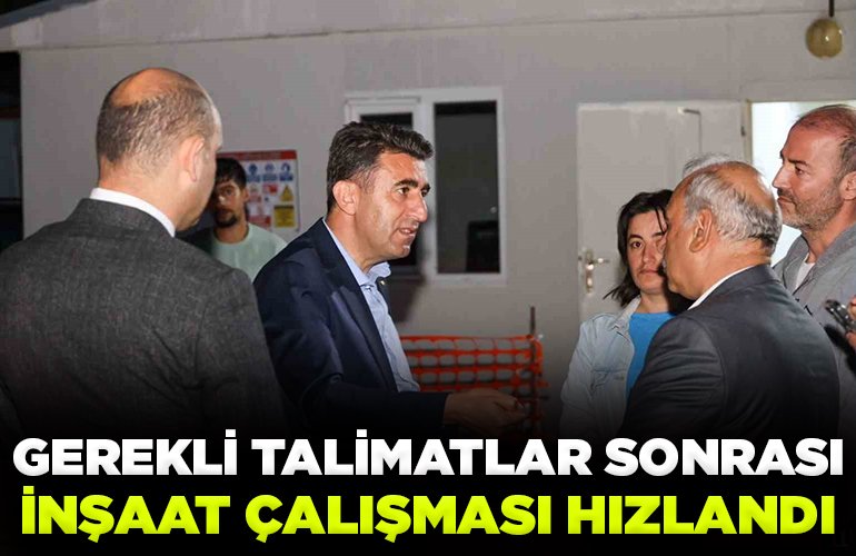 Gerekli talimatlar sonrası inşaat çalışması hızlandı