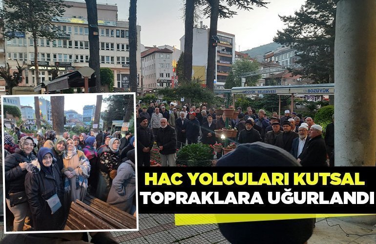 HAC YOLCULARI KUTSAL TOPRAKLARA UĞURLANDI