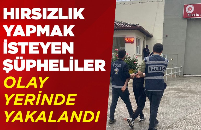 Hırsızlık yapmak isteyen şüpheliler olay yerinde yakalandı
