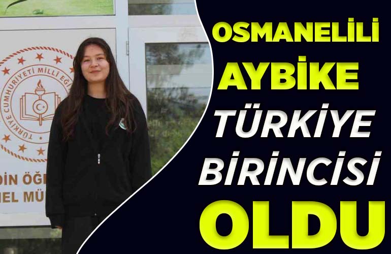 Osmanelili Aybike Türkiye birincisi oldu