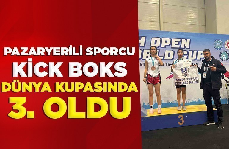 Pazaryerili sporcu Kick Boks Dünya kupasında 3.oldu