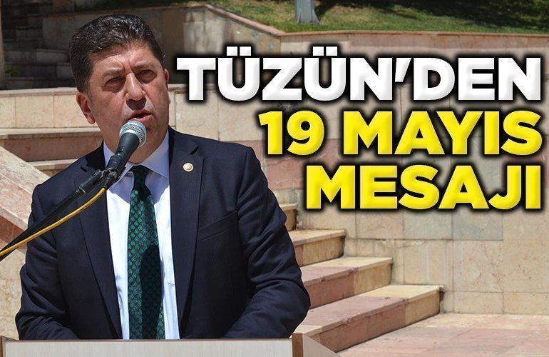 YAŞAR TÜZÜN'DEN 19 MAYIS MESAJI
