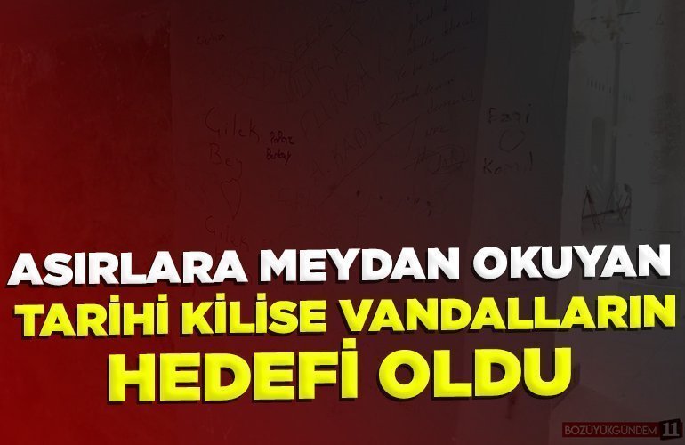 asırlara meydan okuyan tarihi kilisesi vandalların hedefi oldu