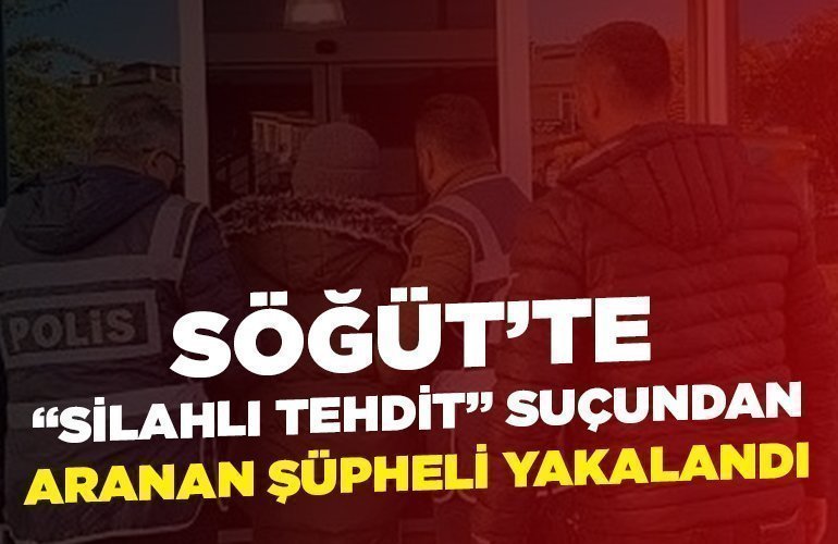 ‘Silahlı Tehdit’ suçundan aranan şüpheli yakalandı