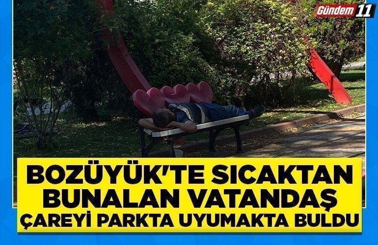 Bozüyük'te sıcaktan bunalan vatandaş çareyi parkta uyumakta buldu