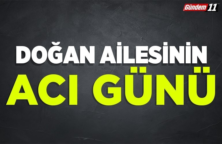 DOĞAN AİLESİNİN