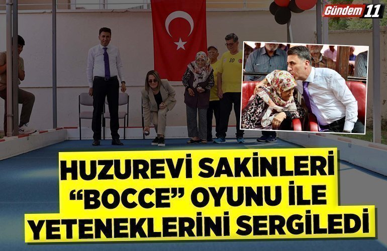 Huzurevi sakinleri ‘Bocce’ oyunu ile yeteneklerini sergiledi