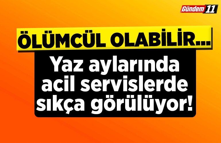 Ölümcül olabilir