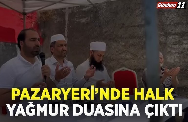 Pazaryeri’nde halk yağmur duasına çıktı