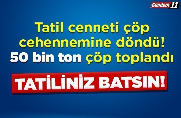 Tatiliniz batsın