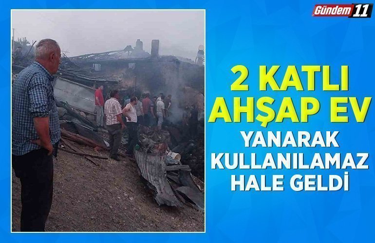 2 katlı ahşap ev yanarak kullanılamaz hale geldi
