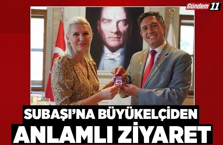 Başkan Subaşı’na Büyükelçisi’nden anlamlı ziyaret