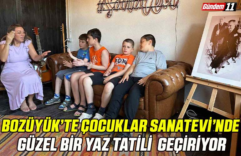 Bozüyük’te çocuklar Sanatevi’nde güzel bir yaz tatili geçiriyor