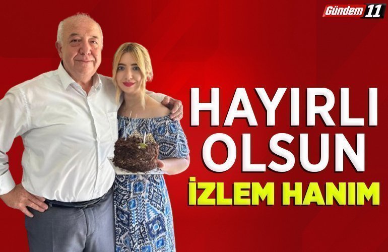 HAYIRLI OLSUN İZLEM HANIM