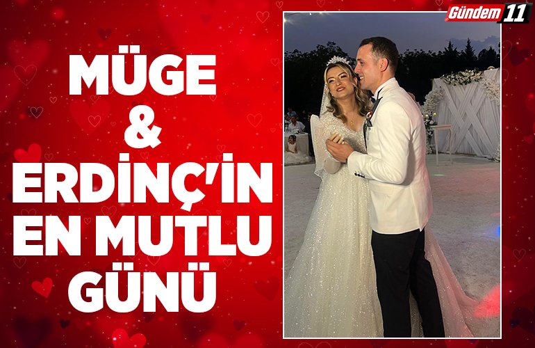 MÜGE & ERDİNÇ'İN EN MUTLU GÜNÜ