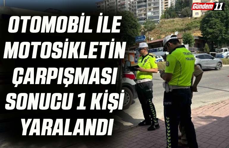 Otomobil ile motosikletin çarpışması sonucu 1 kişi yaralandı