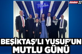BEŞİKTAŞ'LI YUSUF'UN MUTLU GÜNÜ