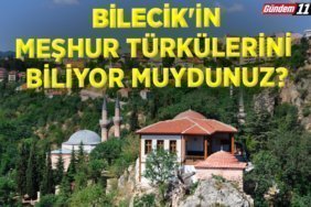 Bilecik'in meşhur türkülerini biliyor muydunuz