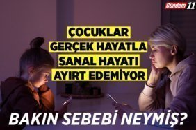 Çocuklar gerçek hayatla sanal hayatı ayırt edemiyor