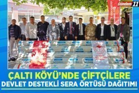 Çaltı Köyü’nde Çiftçilere Devlet Destekli Sera Örtüsü Dağıtımı