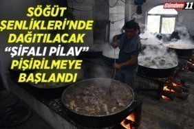 Söğüt Şenlikleri'nde dağıtılacak şifalı pilav pişirilmeye başlandı