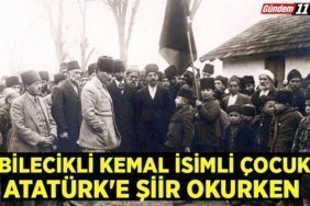 BİLECİKLİ KEMAL İSİMLİ ÇOCUK ATATÜRK'E ŞİİR OKURKEN