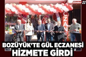BOZÜYÜK'TE GÜL ECZANESİ HİZMETE GİRDİ