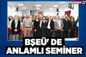 BŞÜ' de Anlamlı Seminer