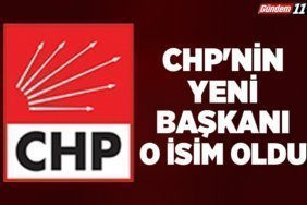 CHP'NİN YENİ BAŞKANI O İSİM OLDU