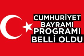 CUMHURİYET BAYRAMI PROGRAMI BELLİ OLDU