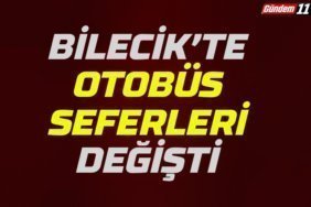 bilecikte otobüs seferleri değişti