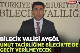 umut tacirliğine tüm yurtta olduğu gibi Bilecik'te de geçit verilmeyecek